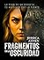 FRAGMENTOS EN LA OSCURIDAD (Spanish Edition)