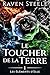 Le Toucher de la Terre: Un roman fantastique romantique (Ses Élémentaires t. 1) (French Edition)