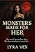 Monsters Made for Her: She ...