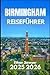 BIRMINGHAM REISEFÜHRER 2025...