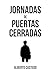 Jornadas de puertas cerradas by Alberto Castedo Espeso