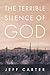 The Terrible Silence of God by Jeff Carter