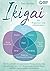 IKIGAI - Der Wegweiser zum ...