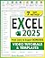Excel: The Most Exhaustive Guide to Master Excel Formulas & Functions. From Zero to Expert in Less than 7 Days with Step-by-Step Illustrated Instructions, Practical Examples, and Tips & Tricks