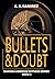 Bullets & Doubt