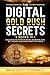 The Digital Gold Rush Secre...