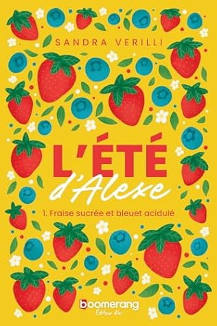 Fraise Sucrée et Bleuet Acidule (L'Été d'Alexe #1)