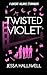 Twisted Violet (Lovesick Villains, #4)
