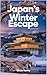 JAPAN'S WINTER ESCAPE (2025 TRAVEL GUIDE) by BRIAN REMY