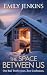 The Space Between Us by Emily   Jenkins