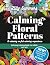 Calming Floral Patterns: Ab...