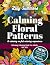 Calming Floral Patterns: Ab...