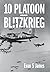 10 Platoon - Blitzkrieg by Evan S James