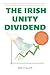 The Irish Unity Dividend by Ben Collins