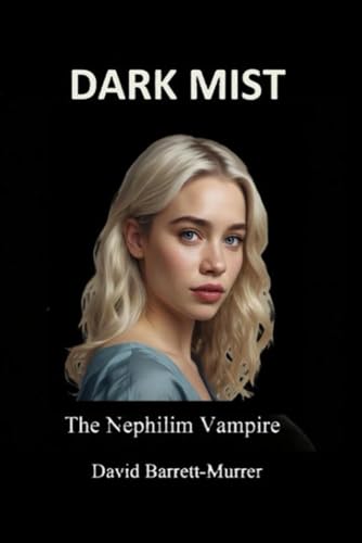 DARK MIST: The Nephilim Vampire (Neoflynn Phoenix)