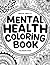 Mental Health Coloring Book...