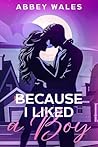 Because I Liked A...