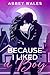 Because I Liked A Boy (Because I Liked A Boy Trilogy Book 1)