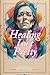 Healing Isn’t Pretty: The Raw, Real Journey to Mental and Emotional Freedom