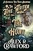 The Time Writer and The Hunt by Alex R Crawford