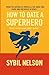 How to Date a Superhero