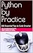 Python by Practice: 300 Ess...