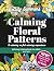 Calming Floral Patterns: Ab...