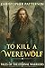 To Kill A Werewolf