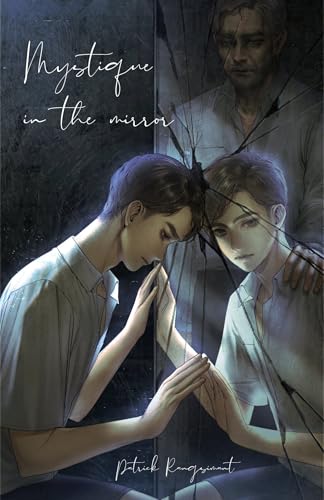 Mystique in the mirror (BL Thriller) : A Psychological LGBTQ Romance of Hauntings, Forgotten Memories, and Dark Secrets in a Psychiatric Hospital