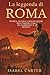 La leggenda di Roma: Storia...