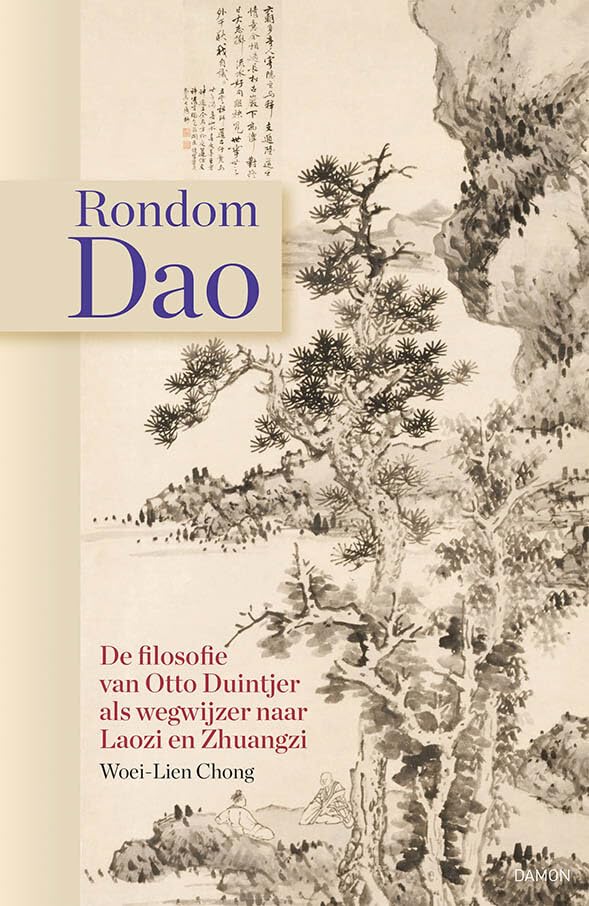 Rondom Dao: De filosofie van Otto Duintjer als wegwijzer naar Laozi en Zhuangzi