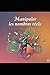 Manipuler les nombres réels (French Edition)