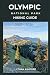 OLYMPIC NATIONAL PARK HIKING GUIDE 2025 - 2026 by ETHAN ASHFORD