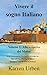 Vivere il sogno Italiano by Karren Urben