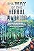 The Way of the Herbal Warri...