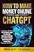 How to Make Money Online with ChatGPT: The Ultimate Guide to Creating Multiple Streams of Passive Income and Increasing Productivity
