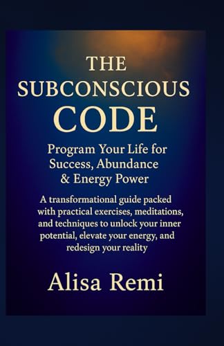 The Subconscious Code: Program Your Life for Success, Abundance & Energy Power (Quantum Self Series)