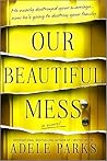 Our Beautiful Mess: A Novel
