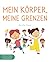 Mein Körper, meine Grenzen:...
