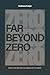 Far Beyond Zero: The True P...