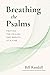 Breathing the Psalms: Prayi...