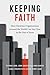 Keeping Faith: How Christia...