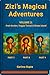 Zizi’s Magical Adventures – Volume 3 by Garima Gupta