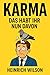 Karma: Das Habt Ihr Nun Davon (German Edition)