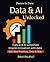 Data and AI Unlocked: Unloc...