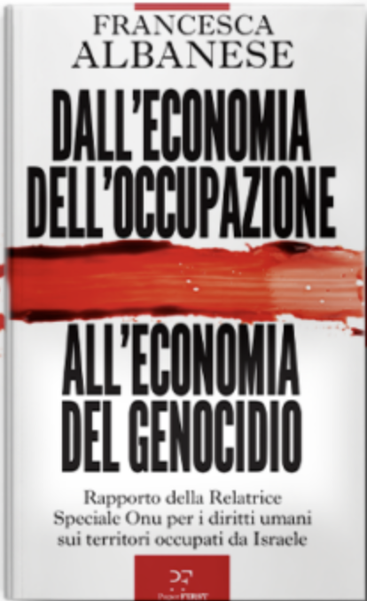 Dall'economia dell'occupazione all'economia del genocidio. Rapporto della Relatrice Speciale ONU per i diritti umani sui territori occupati da Israele