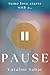 Pause by Vatalini Sahar Pause by Vatalini Sahar