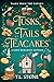 Tusks, Tails & Teacakes by T.L.  Stone