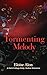 Tormenting Melody: a very d...