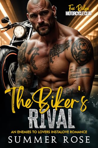 The Biker's Rival: An Enemies to Lovers Instalove Romance (Fox Ridge: Motorcycle Club Book 3)